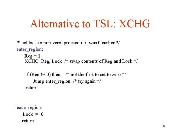 Alternative to TSL: XCHG /* set lock to non-zero, proceed if it was 0