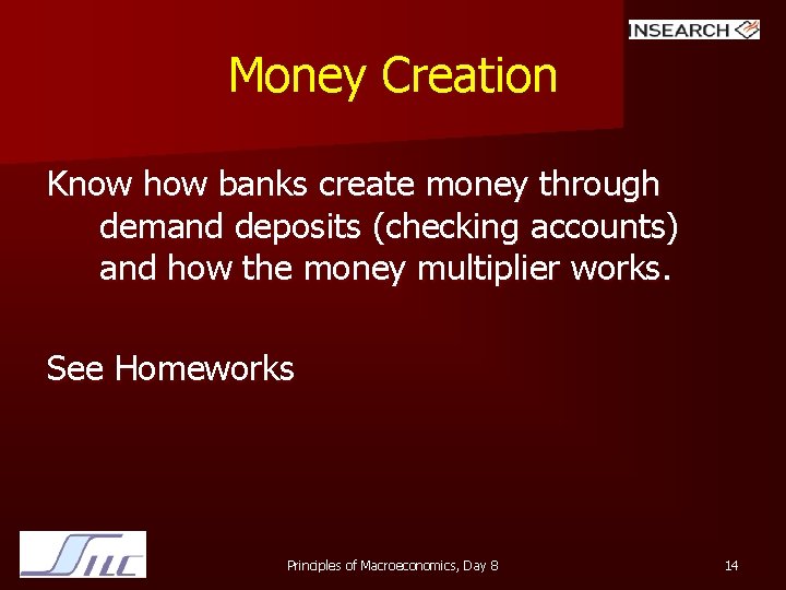 Money Creation Know how banks create money through demand deposits (checking accounts) and how