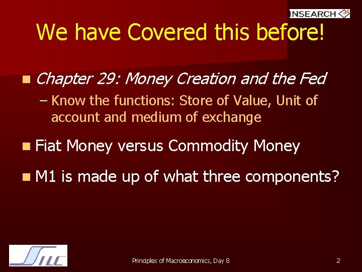 We have Covered this before! n Chapter 29: Money Creation and the Fed –