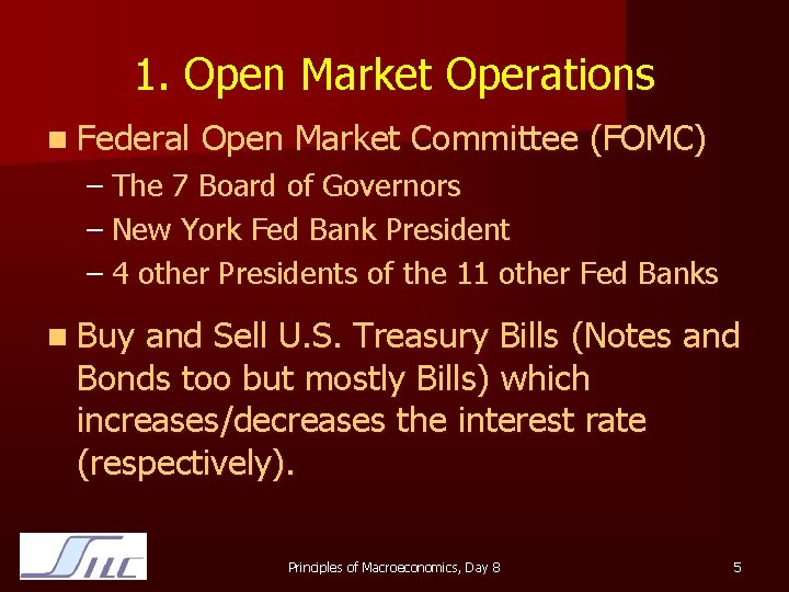 1. Open Market Operations n Federal Open Market Committee (FOMC) – The 7 Board