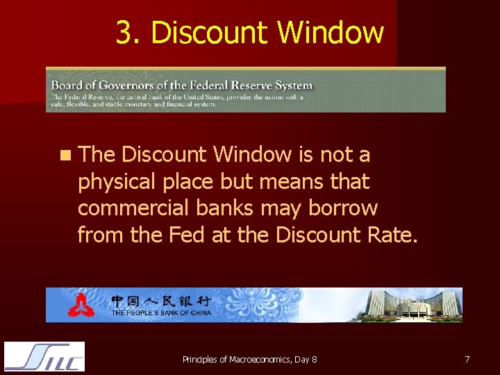 3. Discount Window n The Discount Window is not a physical place but means