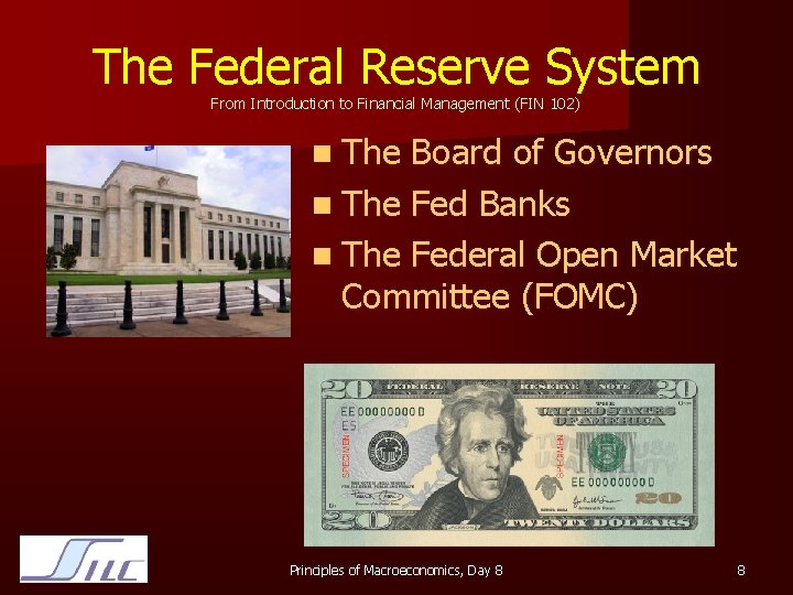 The Federal Reserve System From Introduction to Financial Management (FIN 102) n The Board