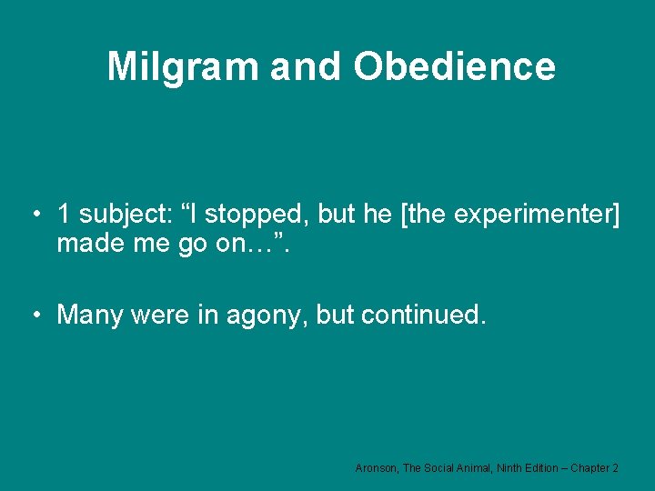 Milgram and Obedience • 1 subject: “I stopped, but he [the experimenter] made me