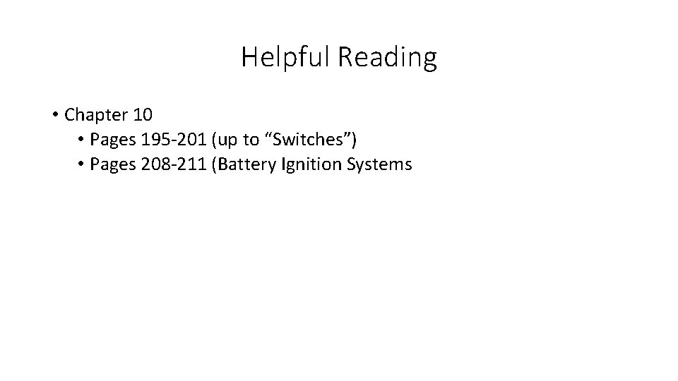 Helpful Reading • Chapter 10 • Pages 195 -201 (up to “Switches”) • Pages