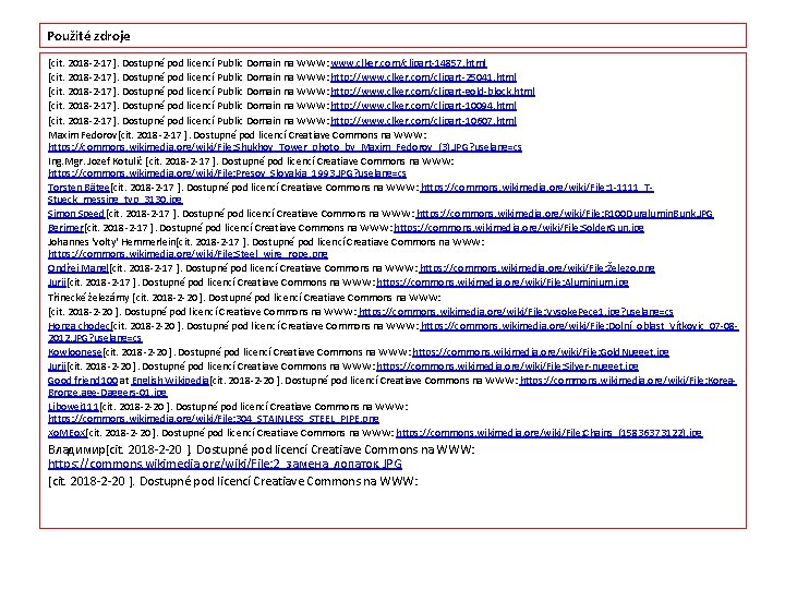 Použité zdroje [cit. 2018 -2 -17]. Dostupné pod licencí Public Domain na WWW: www.