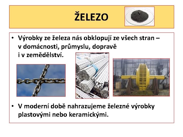 ŽELEZO • Výrobky ze železa nás obklopují ze všech stran – v domácnosti, průmyslu,