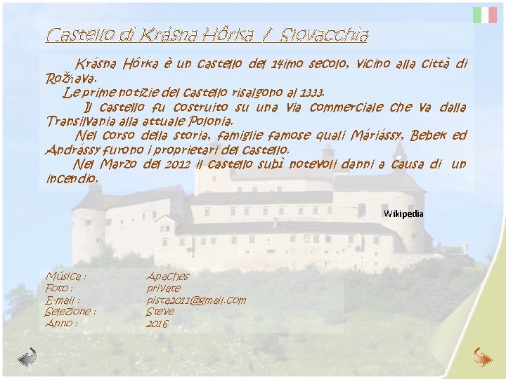 Castello di Krásna Hôrka / Slovacchia Krásna Hôrka è un castello del 14 imo