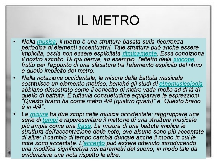 IL METRO • Nella musica, il metro è una struttura basata sulla ricorrenza periodica