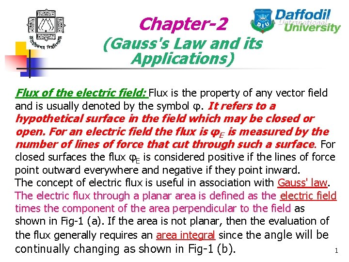 Chapter-2 (Gauss's Law and its Applications) Flux of the electric field: Flux is the