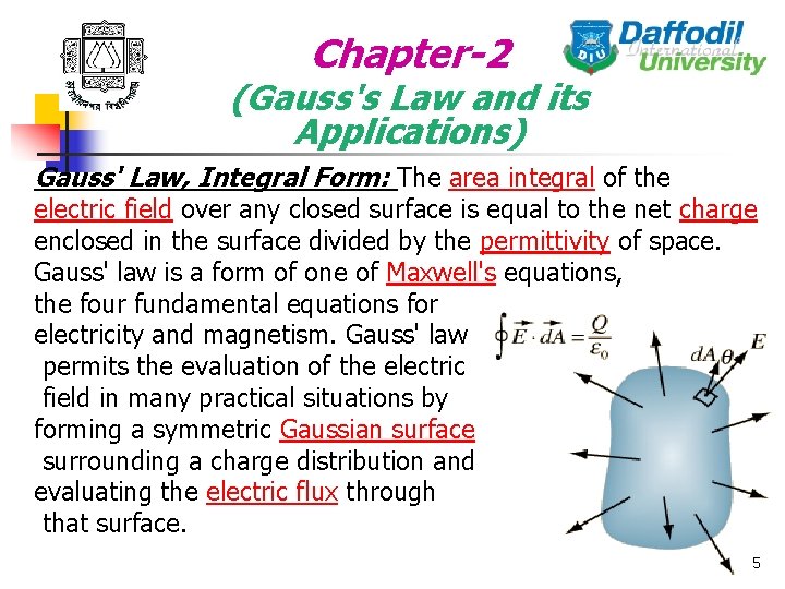 Chapter-2 (Gauss's Law and its Applications) Gauss' Law, Integral Form: The area integral of