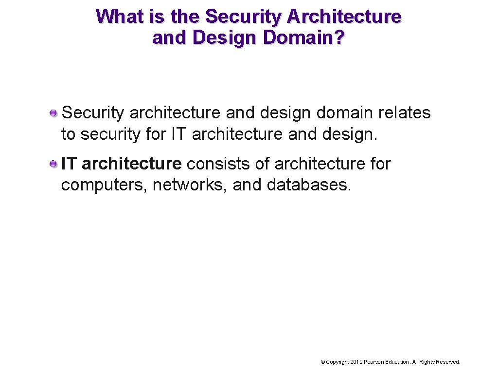 What is the Security Architecture and Design Domain? Security architecture and design domain relates