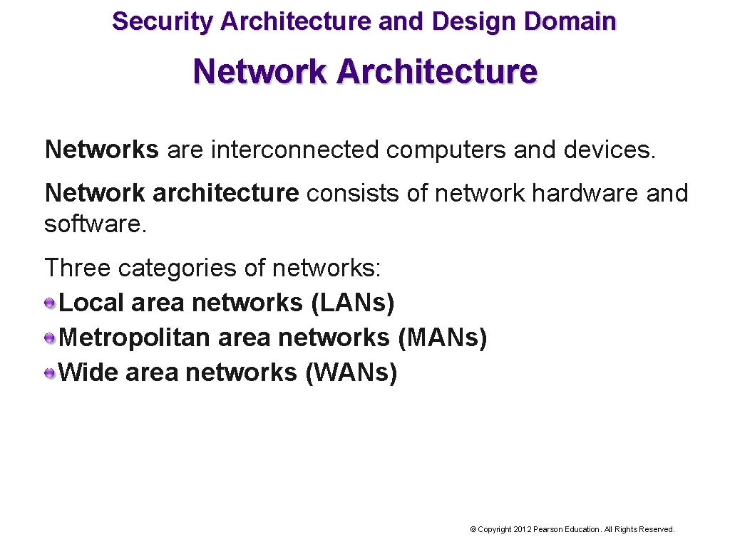 Security Architecture and Design Domain Network Architecture Networks are interconnected computers and devices. Network