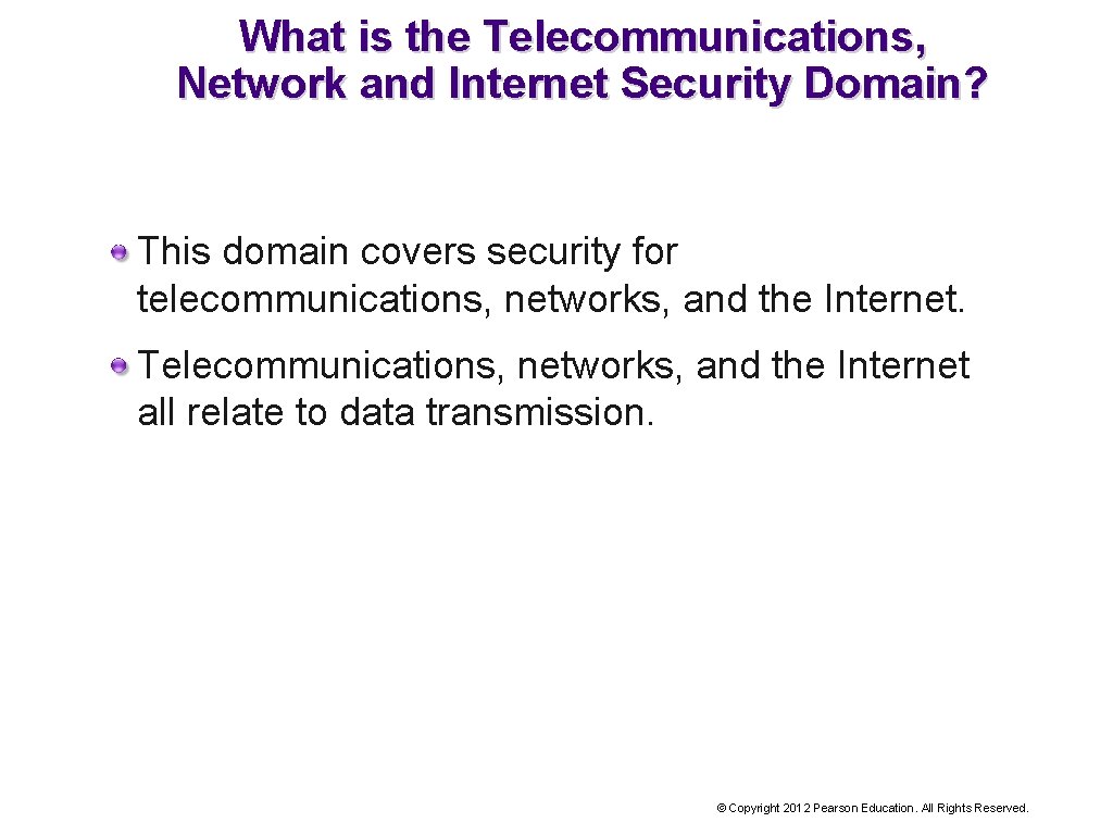 What is the Telecommunications, Network and Internet Security Domain? This domain covers security for