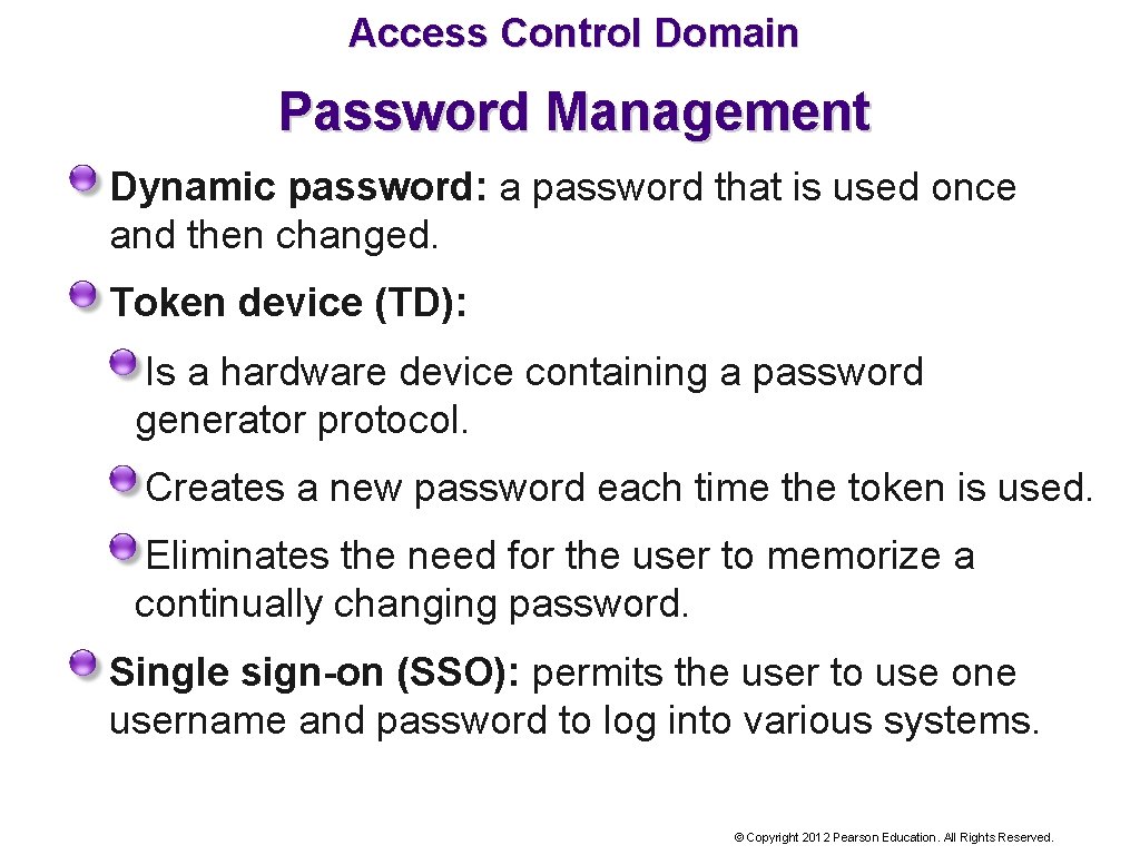 Access Control Domain Password Management Dynamic password: a password that is used once and