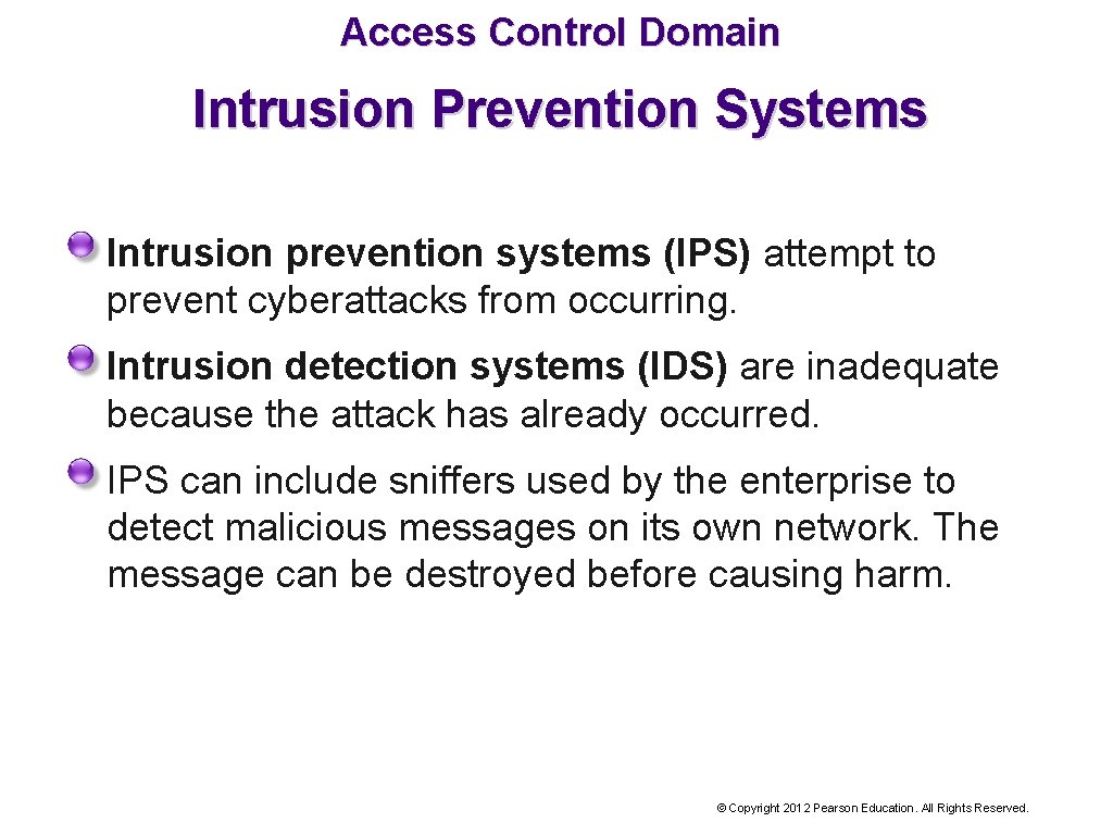 Access Control Domain Intrusion Prevention Systems Intrusion prevention systems (IPS) attempt to prevent cyberattacks