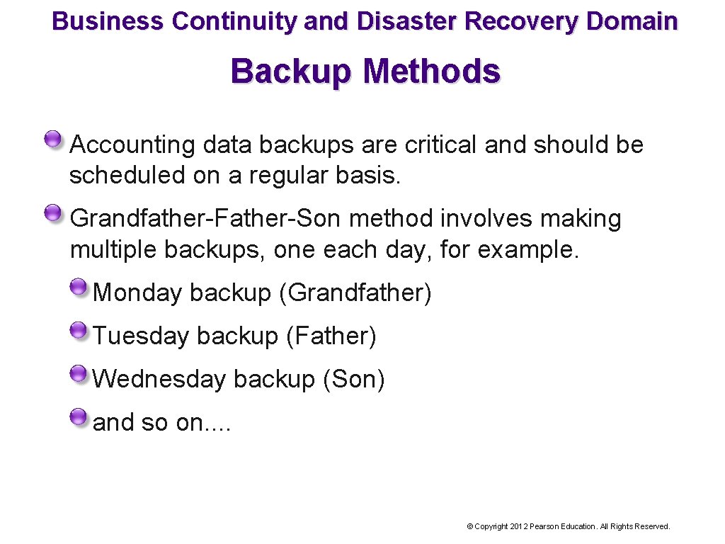 Business Continuity and Disaster Recovery Domain Backup Methods Accounting data backups are critical and