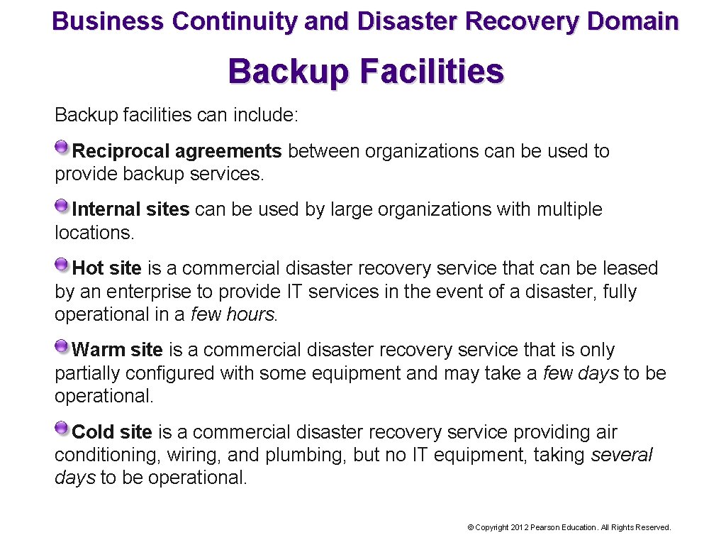 Business Continuity and Disaster Recovery Domain Backup Facilities Backup facilities can include: Reciprocal agreements