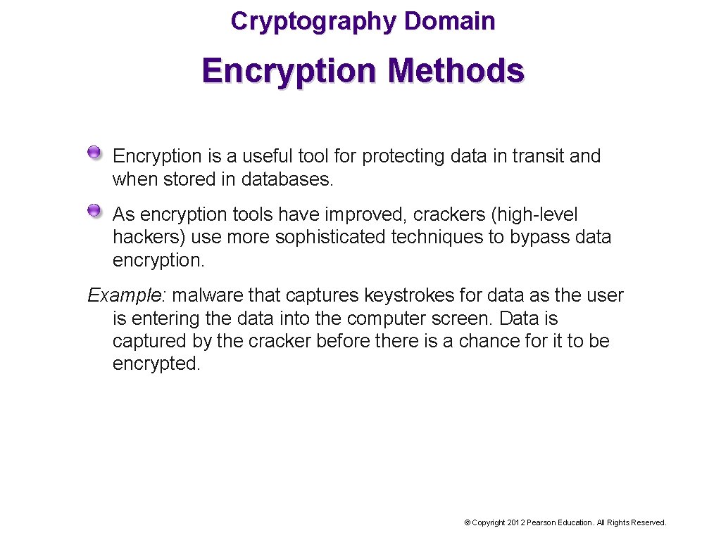 Cryptography Domain Encryption Methods Encryption is a useful tool for protecting data in transit
