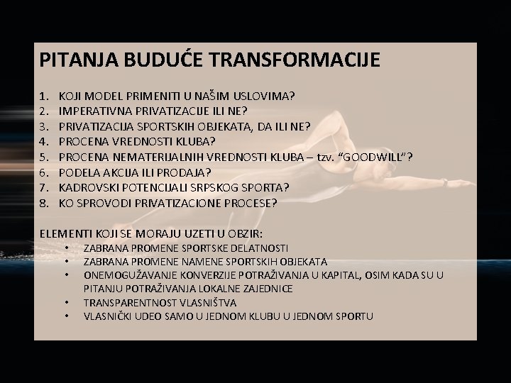 PITANJA BUDUĆE TRANSFORMACIJE 1. 2. 3. 4. 5. 6. 7. 8. KOJI MODEL PRIMENITI