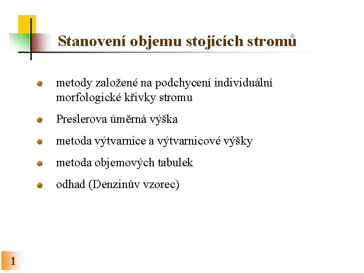 Stanovení objemu stojících stromů metody založené na podchycení individuální morfologické křivky stromu Preslerova úměrná