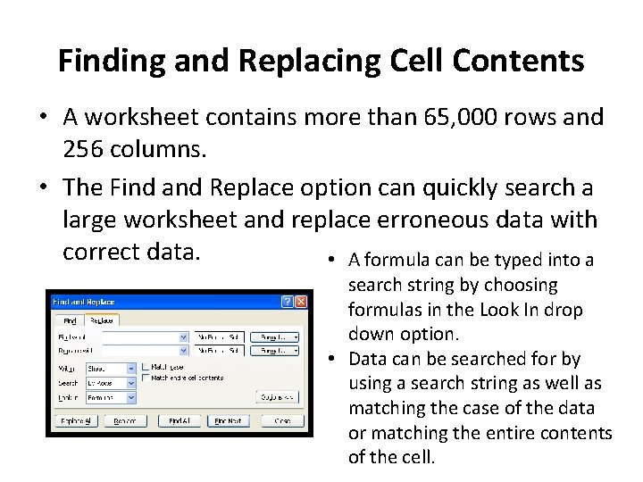 Finding and Replacing Cell Contents • A worksheet contains more than 65, 000 rows