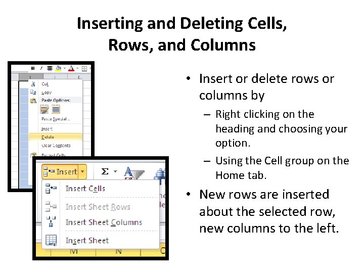 Inserting and Deleting Cells, Rows, and Columns • Insert or delete rows or columns