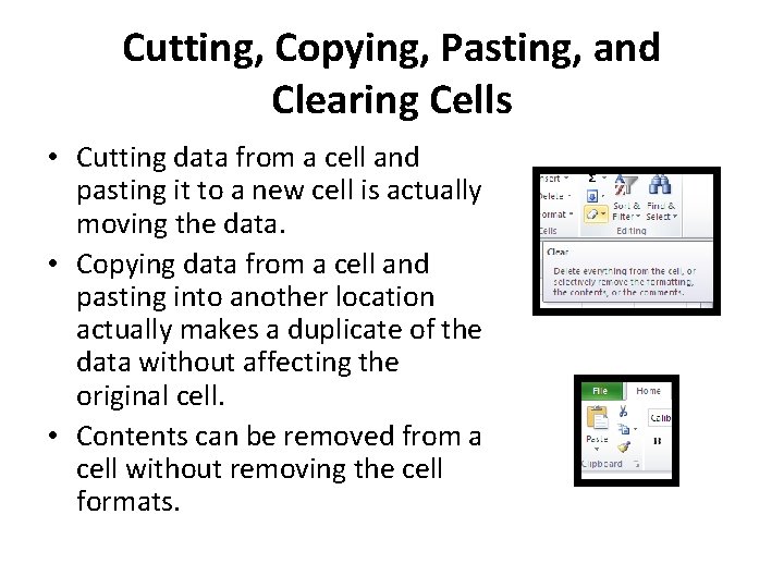 Cutting, Copying, Pasting, and Clearing Cells • Cutting data from a cell and pasting