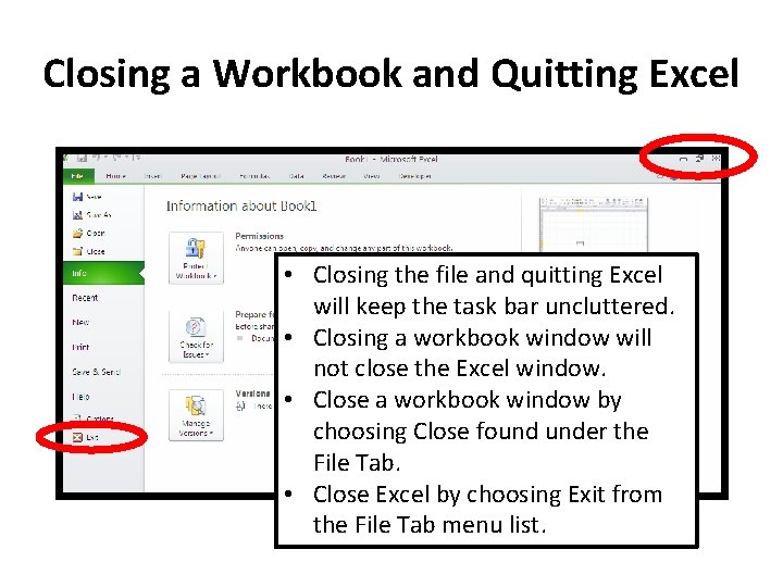 Closing a Workbook and Quitting Excel • Closing the file and quitting Excel will