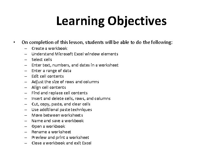 Learning Objectives • On completion of this lesson, students will be able to do