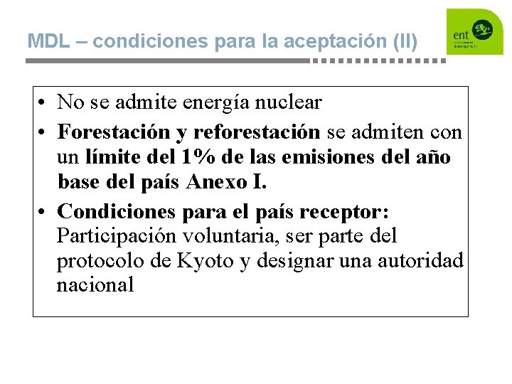 MDL – condiciones para la aceptación (II) • No se admite energía nuclear •
