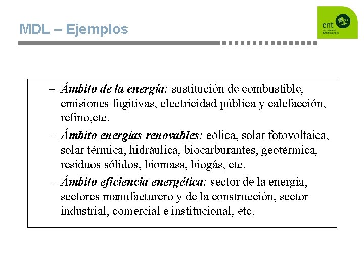 MDL – Ejemplos – Ámbito de la energía: sustitución de combustible, emisiones fugitivas, electricidad