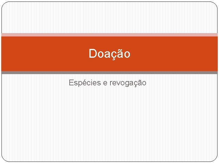 Doação Espécies e revogação 