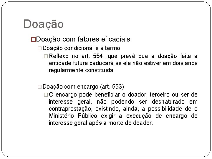 Doação �Doação com fatores eficaciais �Doação condicional e a termo � Reflexo no art.