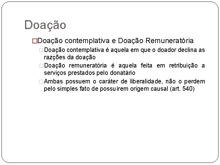 Doação �Doação contemplativa e Doação Remuneratória �Doação contemplativa é aquela em que o doador