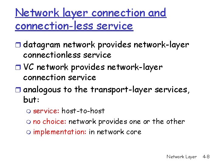 Network layer connection and connection-less service r datagram network provides network-layer connectionless service r Network layer connection and connection-less service r datagram network provides network-layer connectionless service r