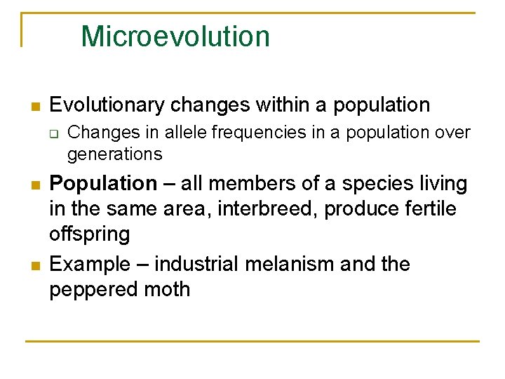 Microevolution n Evolutionary changes within a population q n n Changes in allele frequencies