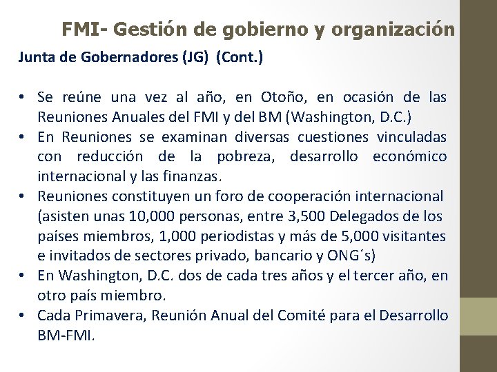 FMI- Gestión de gobierno y organización Junta de Gobernadores (JG) (Cont. ) • Se