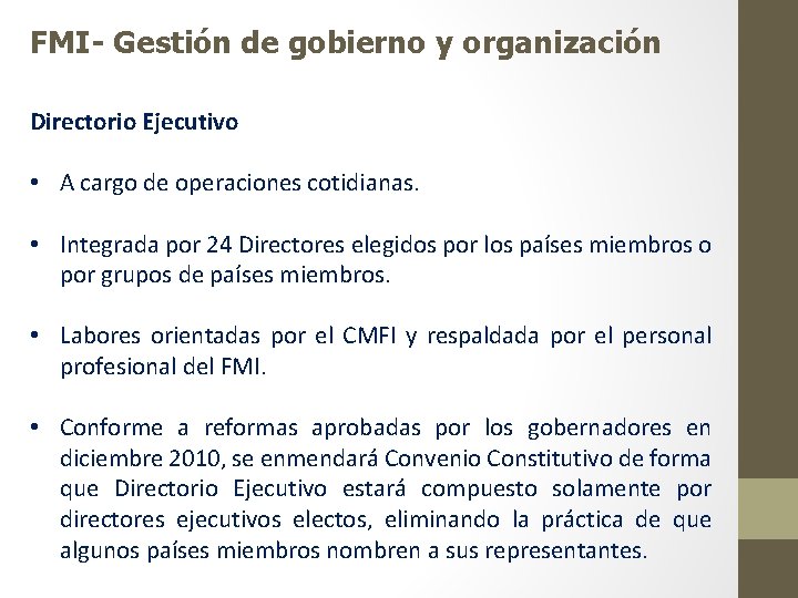 FMI- Gestión de gobierno y organización Directorio Ejecutivo • A cargo de operaciones cotidianas.