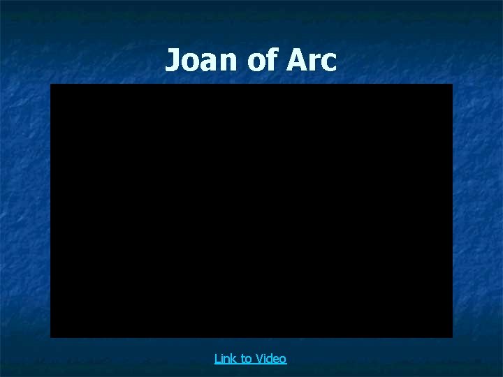 Joan of Arc Link to Video 