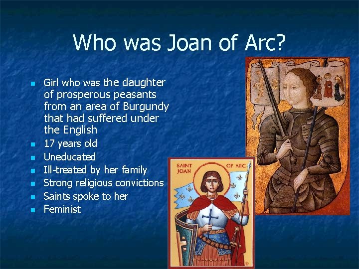Who was Joan of Arc? n n n n Girl who was the daughter