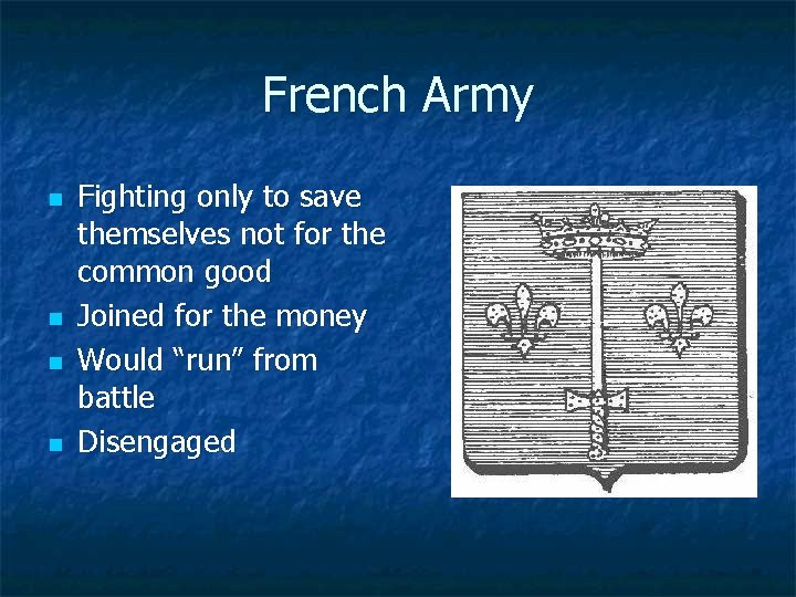 French Army n n Fighting only to save themselves not for the common good
