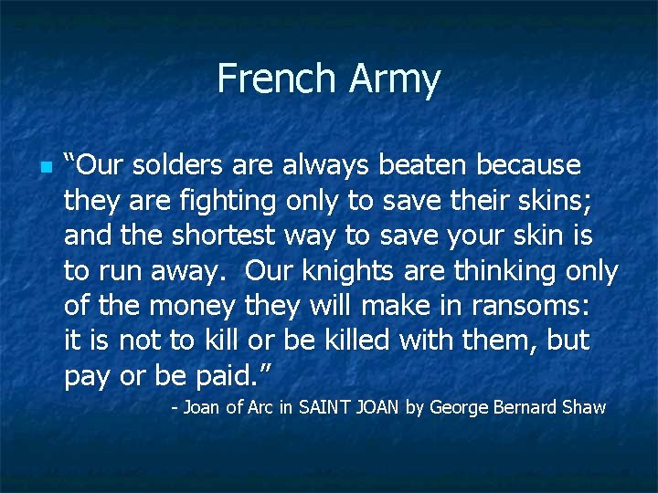 French Army n “Our solders are always beaten because they are fighting only to