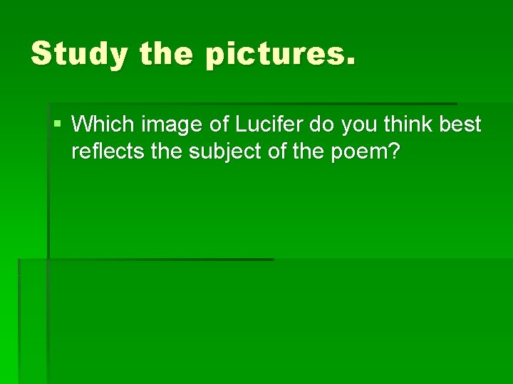 Study the pictures. § Which image of Lucifer do you think best reflects the