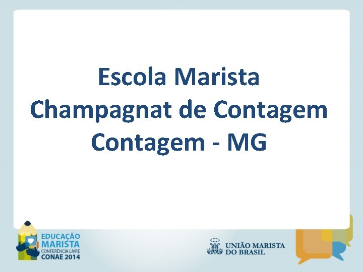Escola Marista Champagnat de Contagem - MG 