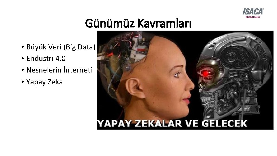 Günümüz Kavramları • Büyük Veri (Big Data) • Endustri 4. 0 • Nesnelerin İnterneti