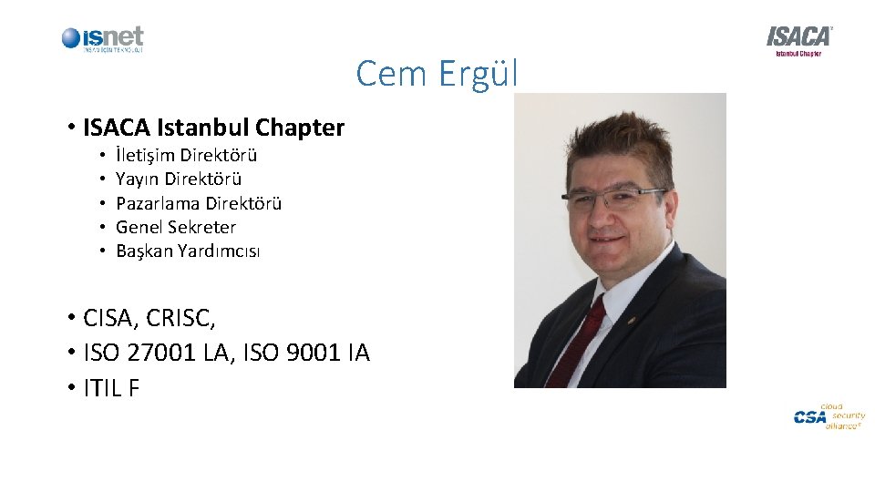 Cem Ergül • ISACA Istanbul Chapter • • • İletişim Direktörü Yayın Direktörü Pazarlama