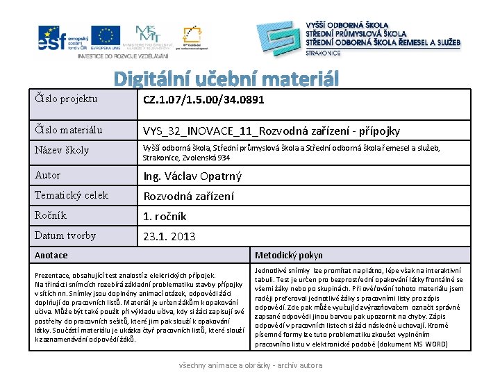 Digitální učební materiál Číslo projektu CZ. 1. 07/1. 5. 00/34. 0891 Číslo materiálu VYS_32_INOVACE_11_Rozvodná