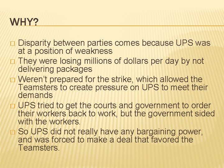 WHY? Disparity between parties comes because UPS was at a position of weakness � WHY? Disparity between parties comes because UPS was at a position of weakness �