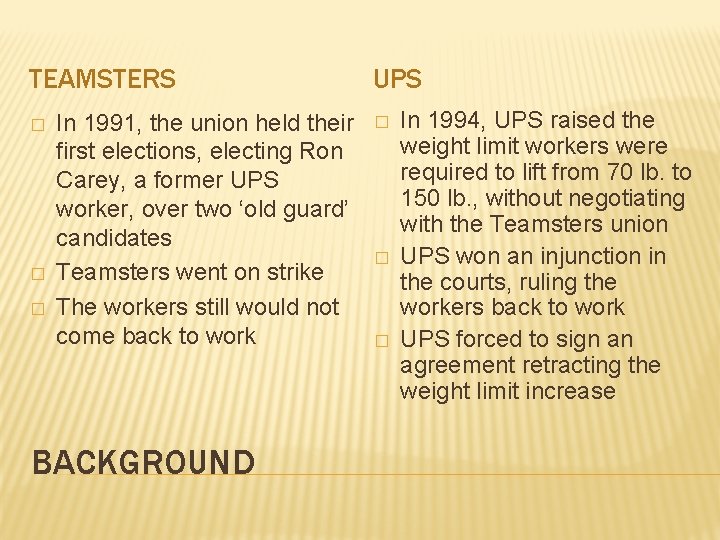 TEAMSTERS � � � In 1991, the union held their first elections, electing Ron TEAMSTERS � � � In 1991, the union held their first elections, electing Ron