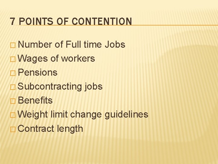 7 POINTS OF CONTENTION � Number of Full time Jobs � Wages of workers 7 POINTS OF CONTENTION � Number of Full time Jobs � Wages of workers